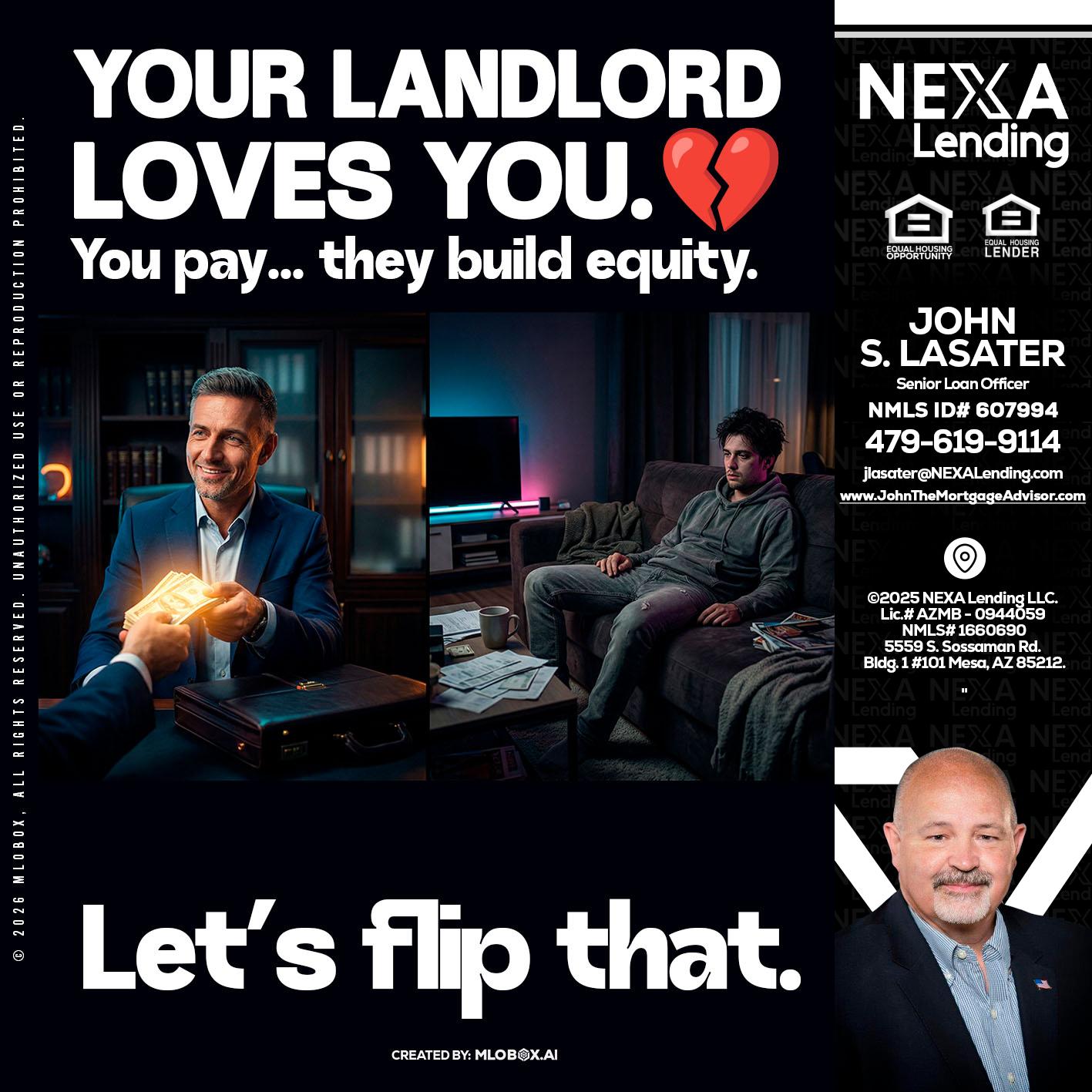 your landlord - John Lasater -Senior Loan Officer