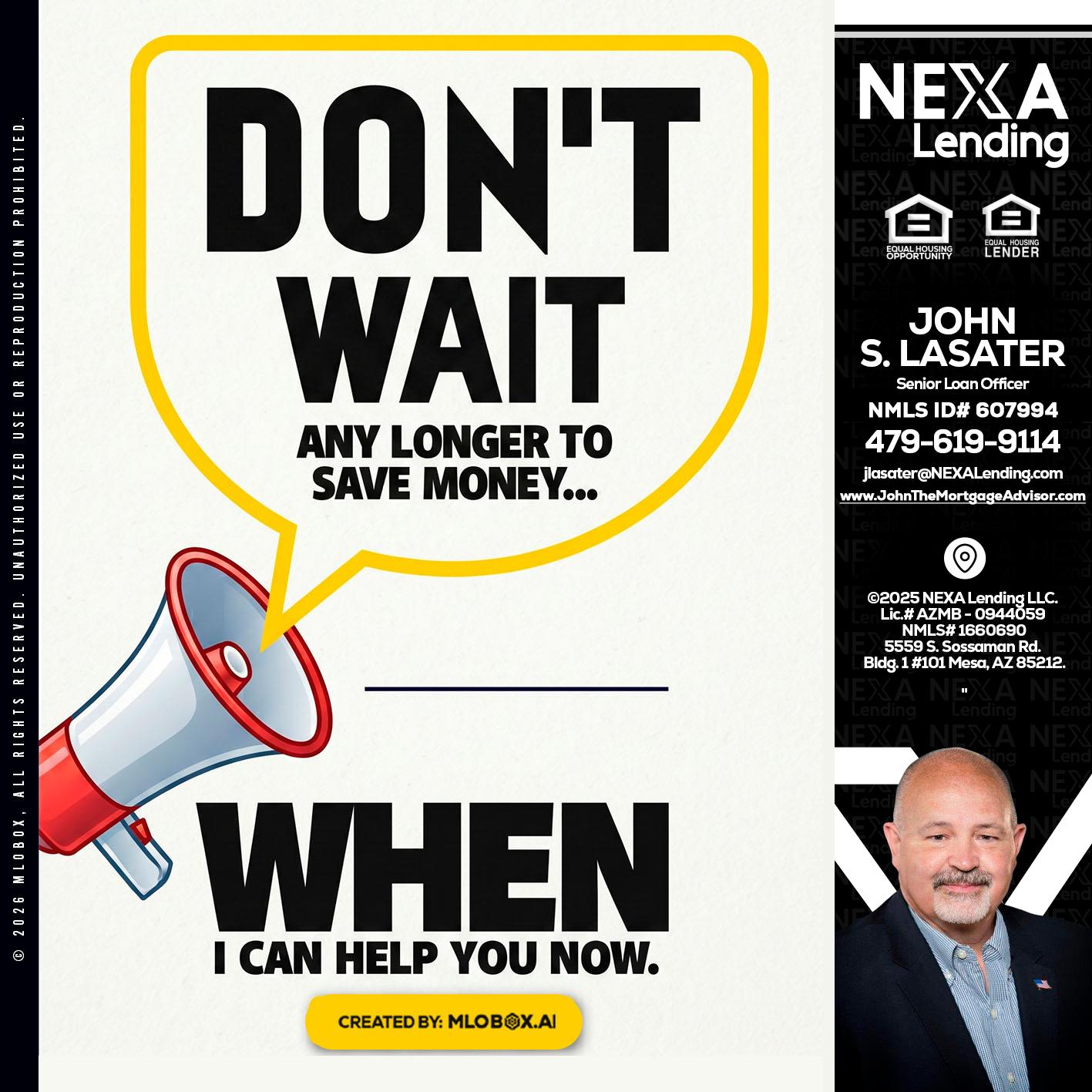 DONT WAIT - John Lasater -Senior Loan Officer