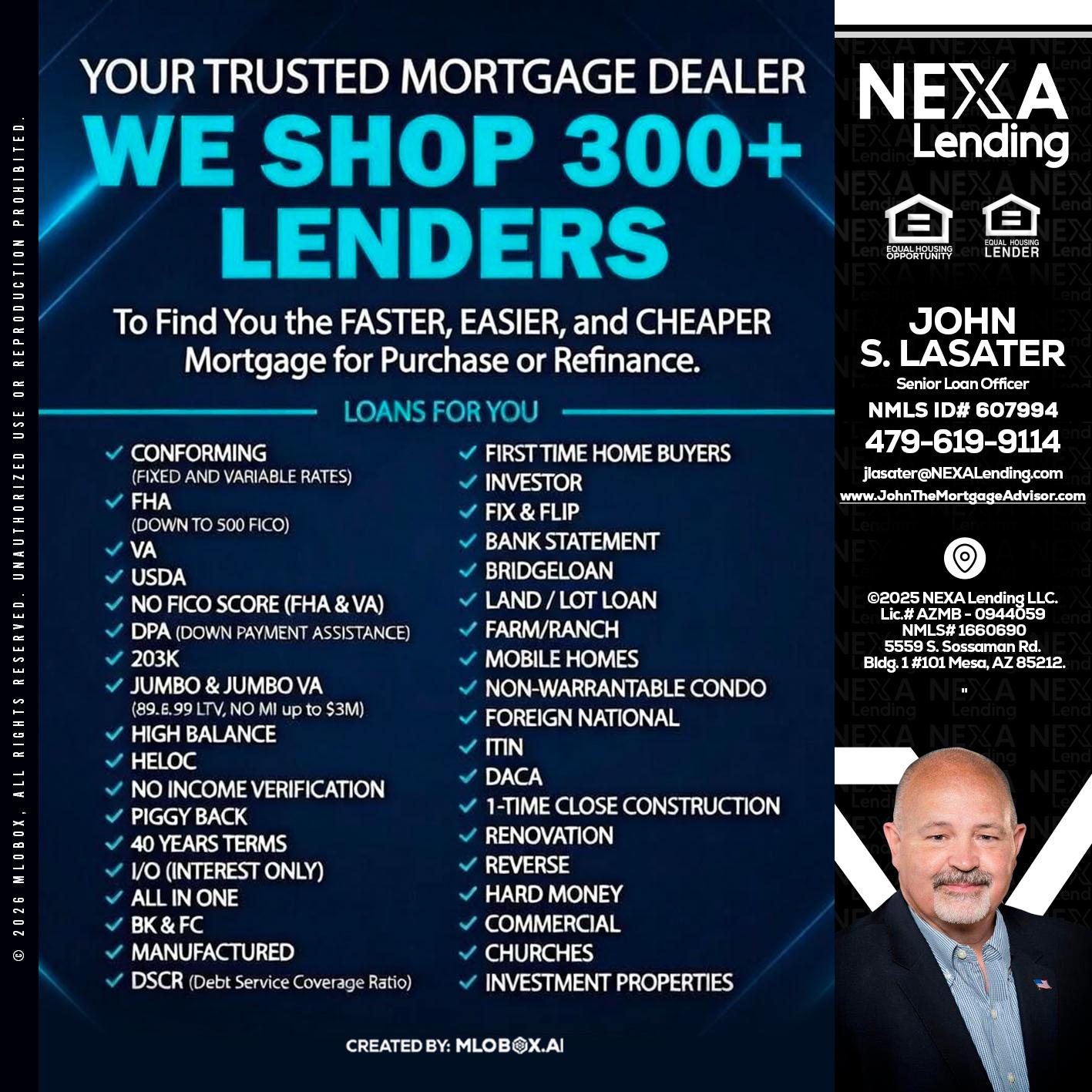 we shop 300 + lenders - John Lasater -Senior Loan Officer