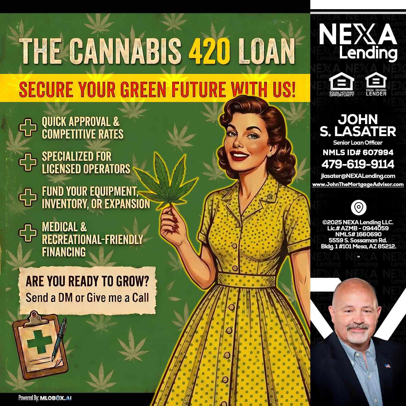 CELEBRATE 420 WITH A CANNABIS LOAN - John Lasater -Senior Loan Officer