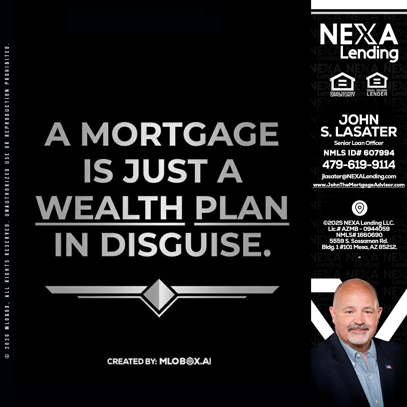 a mortgage is just - John Lasater -Senior Loan Officer