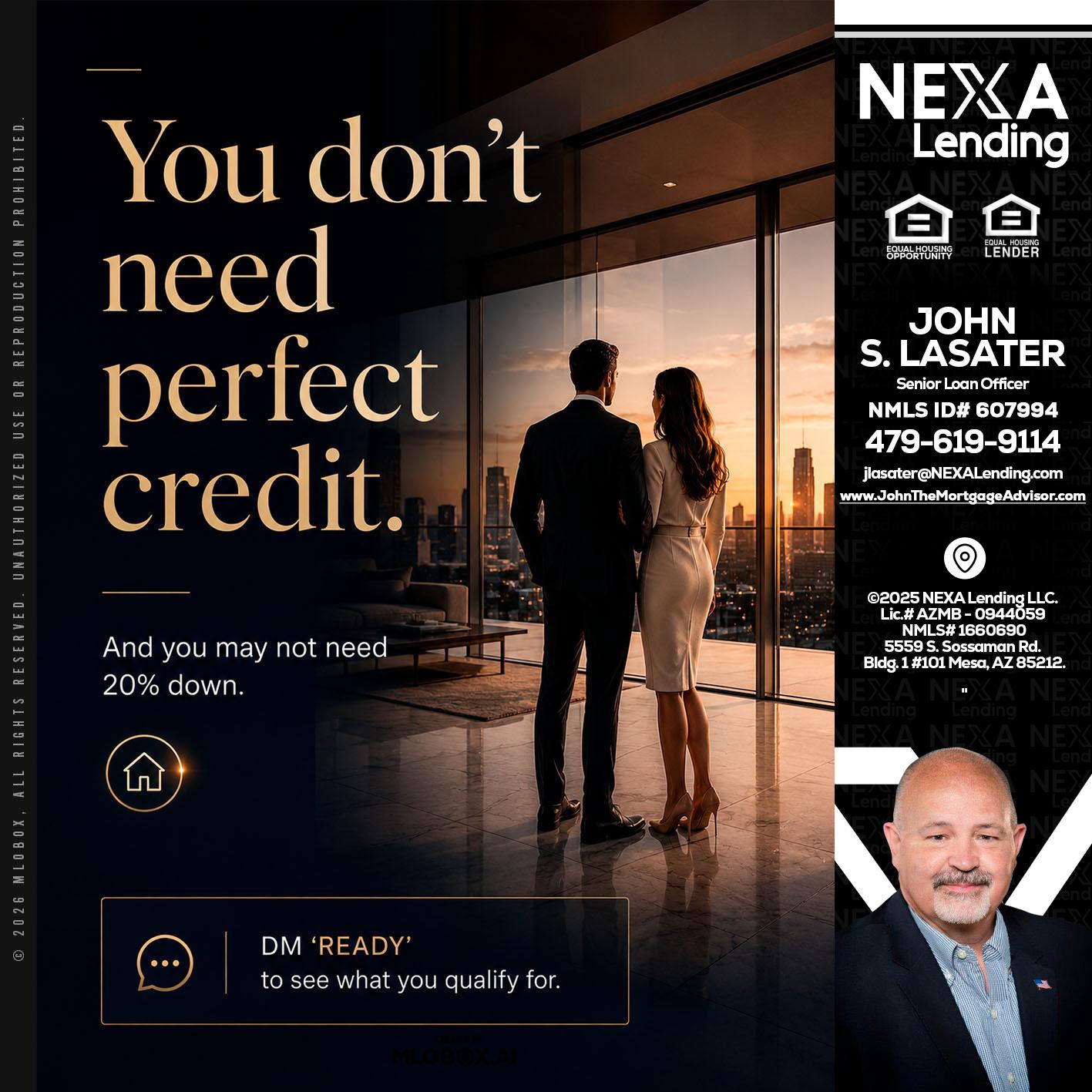 you don't need - John Lasater -Senior Loan Officer