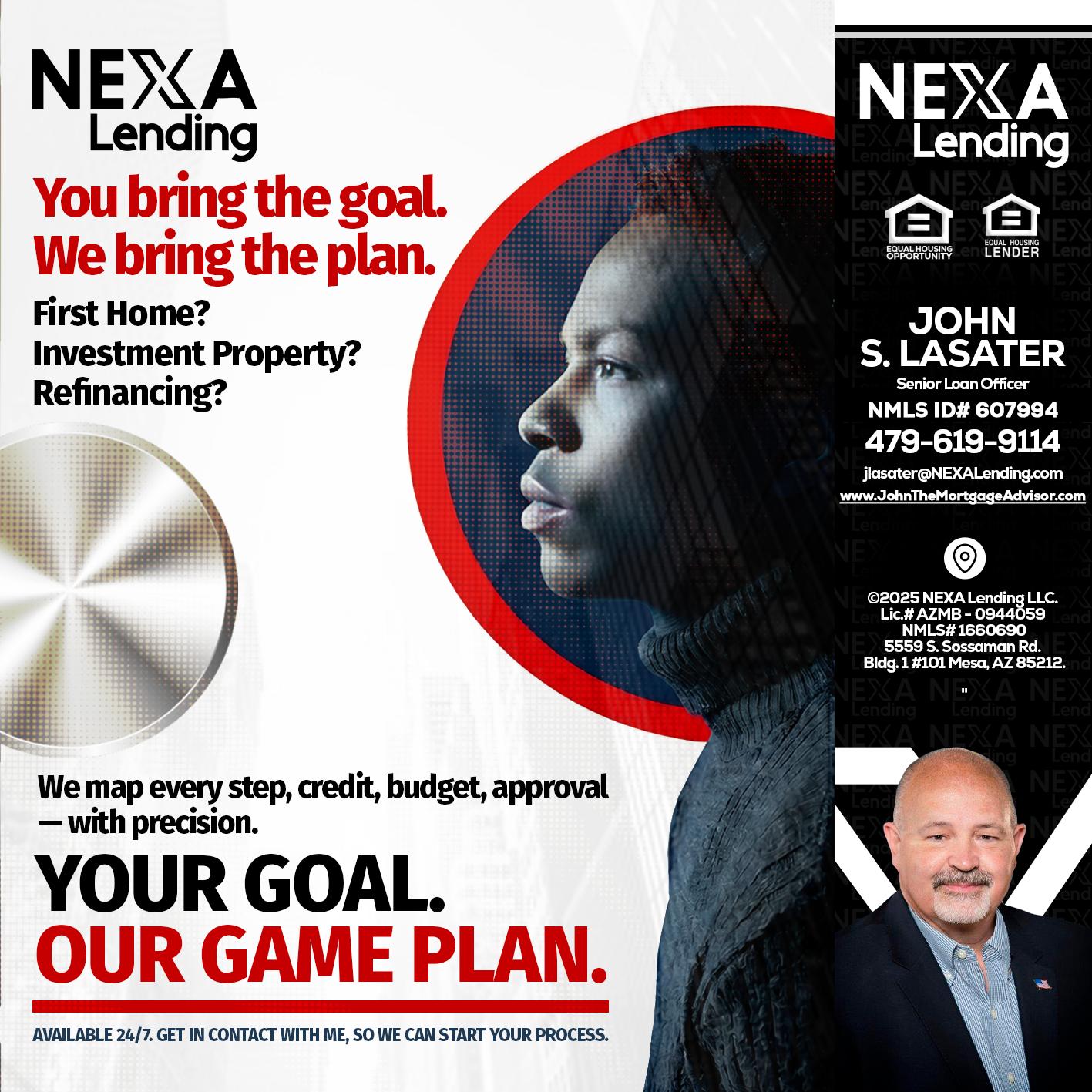 YOUR GOAL. OUR GAME PLAN. - John Lasater -Senior Loan Officer