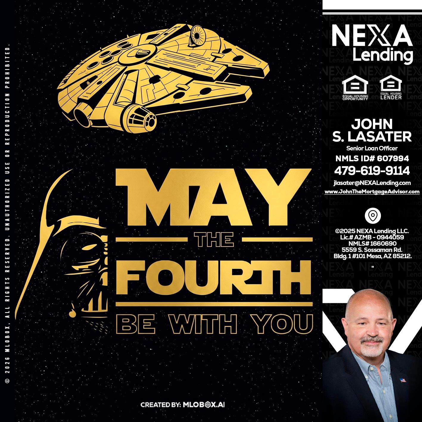 MAY THE FOURTH - John Lasater -Senior Loan Officer