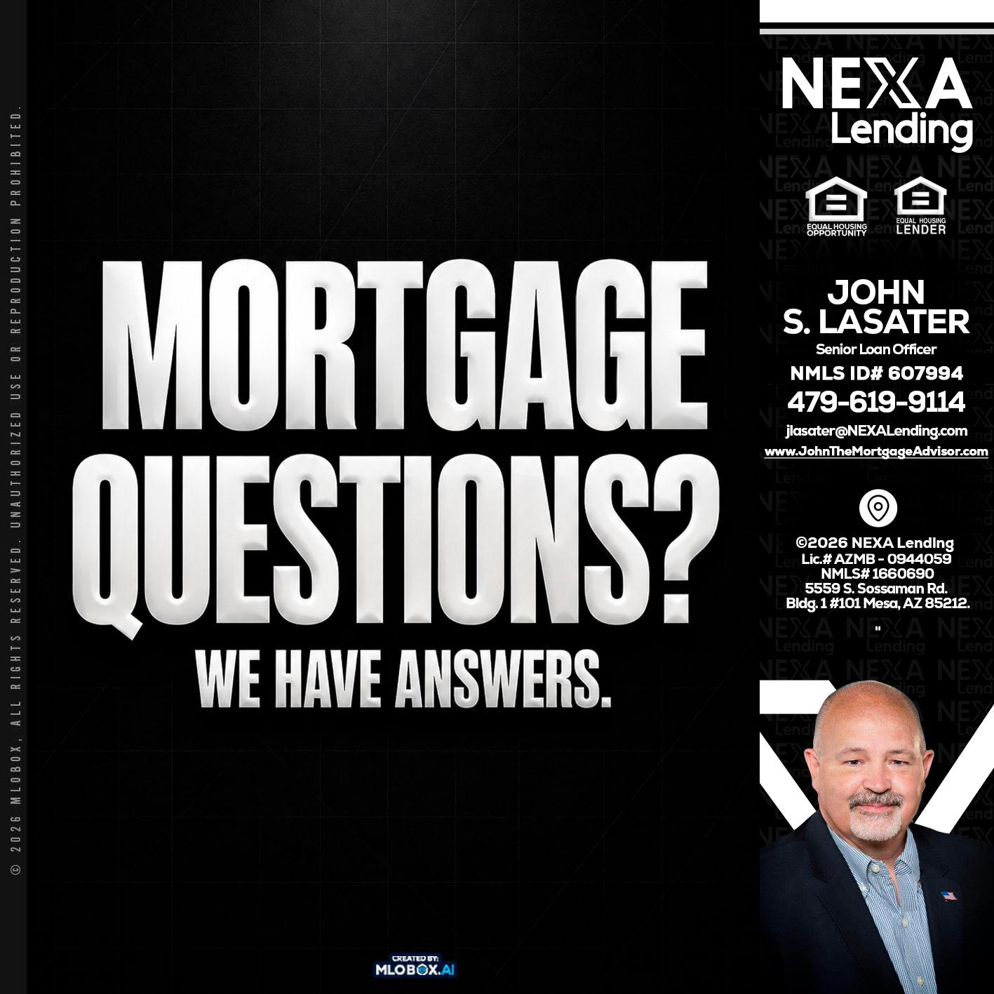 MORTGAGE QUESTION? - John Lasater -Senior Loan Officer