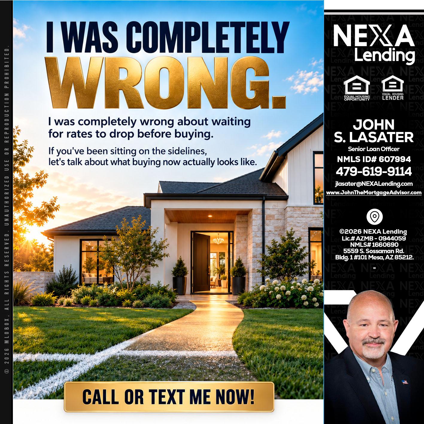 I WAS COMPLETELY WRONG - John Lasater -Senior Loan Officer